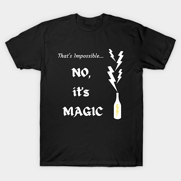 No, It's Magic T-Shirt by Love Ocean Design